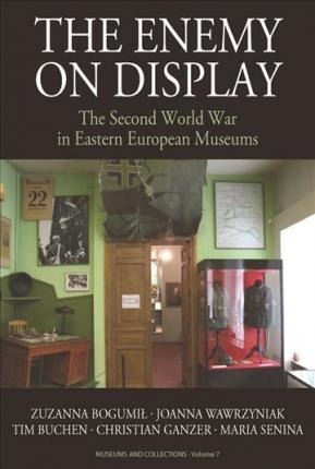 The Enemy On Display - Zuzanna Bogumil (hardback)