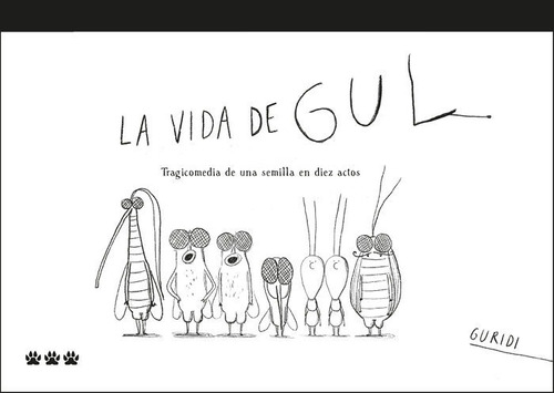 La Vida De Gul, De Guridi, Raúl. Editorial Tres Tigres Tristes, Tapa Dura En Español