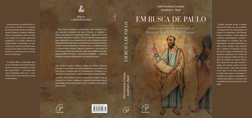 Em busca de Paulo: Como o apóstolo de Jesus opôs o Reino de Deus ao Império Romano, de Reed, Jonathan L.. Editorial Editora Paulinas, capa mole em português, 2007