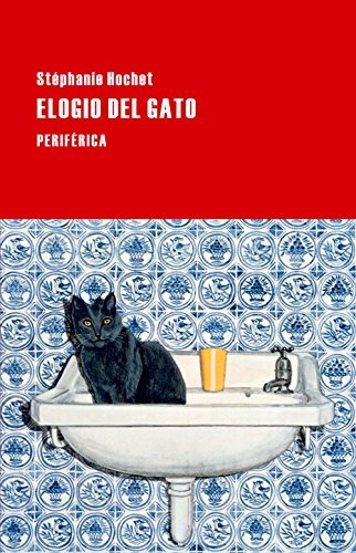 Elogio Del Gato - Stéphanie Hochet