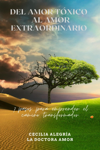 Libro: Del Amor Tóxico Al Amor Extraordinario: 7 Pasos Para