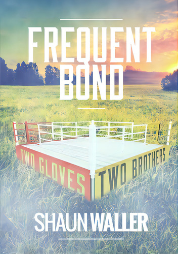 Frequent Bond, De Waller, Shaun. Editorial Lulu Pr, Tapa Blanda En Inglés