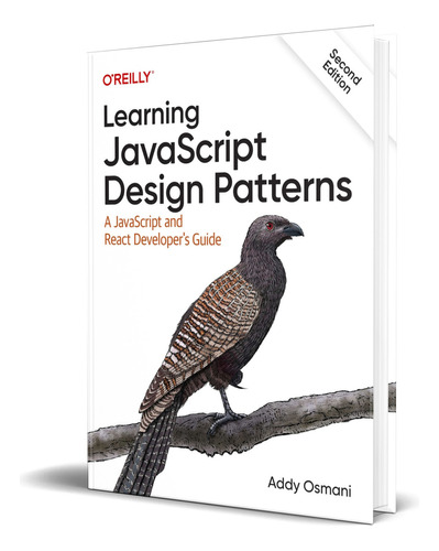 Learning JavaScript Design Patterns, de Addy Osmani. Editorial O'Reilly Media, tapa blanda en español, 2023