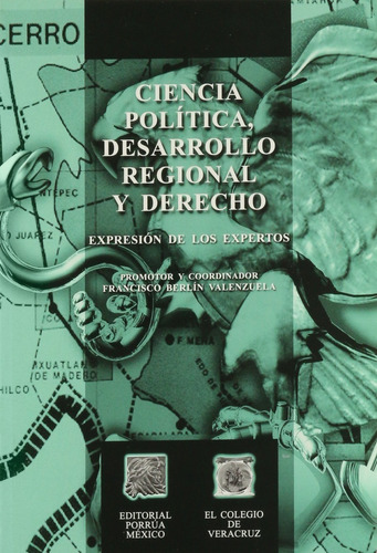 Ciencia Politica Desarrollo Regional Y Derecho, De Francisco Berlín Valenzuela. Editorial Porrúa México En Español