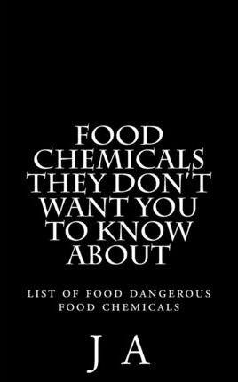 Food Chemicals They Don't Want You To Know About