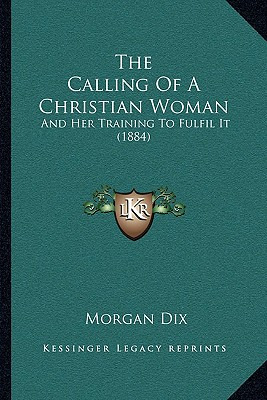 Libro The Calling Of A Christian Woman: And Her Training ...