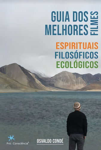 Guia Dos Melhores Filmes: Espirituais, Filosóficos E Ecológ, De Conde, Osvaldo. Editora Pro Consciencia Editora Em Português