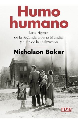 Humo Humano, De Nicholson Baker. Editorial Debate, Tapa Blanda En Español