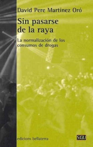 Sin Pasarse De La Raya, De Martínez Oró, David Pere. Editorial Edicions Bellaterra, Tapa Blanda En Español