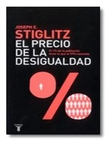 Libro El Precio De La Desigualdad.  Joseph E. Stiglitz