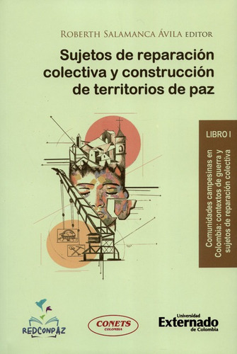 Sujetos De Reparacion Colectiva Y Construccion De Territorio