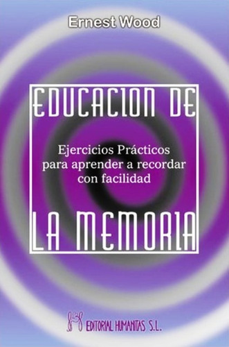 Educacion De La Memoria - Ernest Wood  - Humanitas