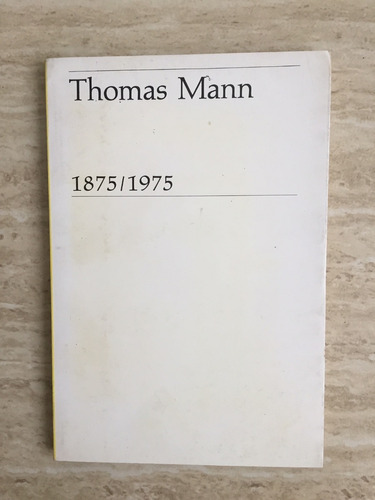 Thomas Mann 1875/1975