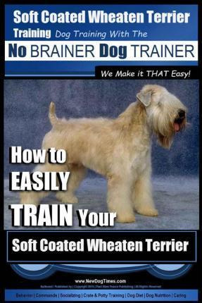 Libro Soft Coated Wheaten Terrier Training Dog Training W...