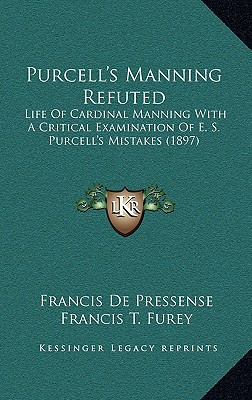 Libro Purcell's Manning Refuted: Life Of Cardinal Manning...