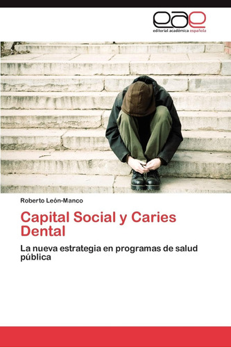 Libro: Capital Social Y Caries Dental: La Nueva Estrategia E