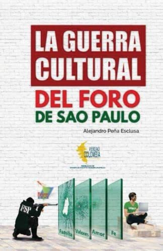 Libro : La Guerra Cultural Del Foro De Sao Paulo - Peña.. 