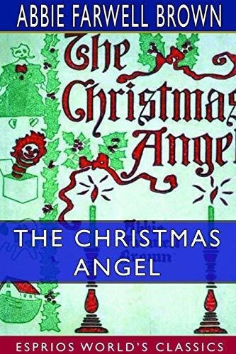 The Christmas Angel (esprios Classics) - Brown, Abbi, De Brown, Abbie Farw. Editorial Blurb En Inglés