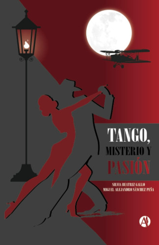 Libro: Tango, Misterio Y Pasión: Una Historia De Tango Y Avi