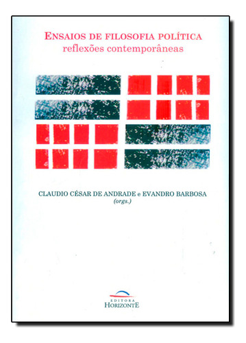 Ensaios De Filosofia Política, De Claudio  César De Andrade. Editora Horizonte, Capa Dura Em Português