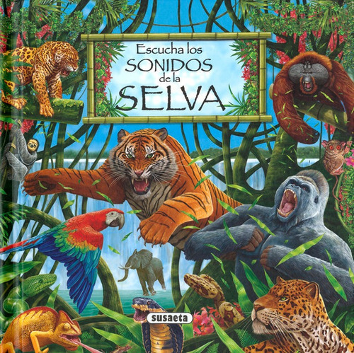 Escucha Los Sonidos De La Selva, De Susaeta, Equipo. Editorial Susaeta, Tapa Dura En Español