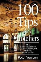 Libro 100 Tips For Hoteliers : What Every Successful Hote...