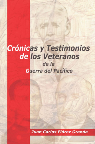 Libro: Crónicas Y Testimonios De Los Veteranos De La Guerra 