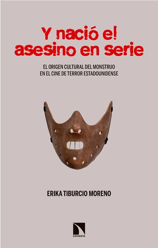 Y Nacio El Asesino En Serie - Tiburcio Moreno,erika