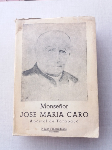 Monseñor José María Caro Apóstol De Tarapaca Vanherk M. 1965