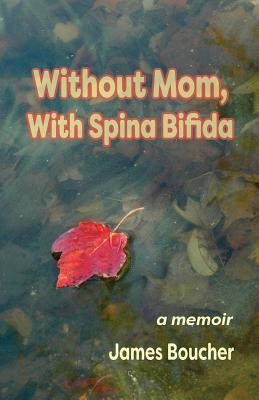 Libro Without Mom, With Spina Bifida - James Boucher