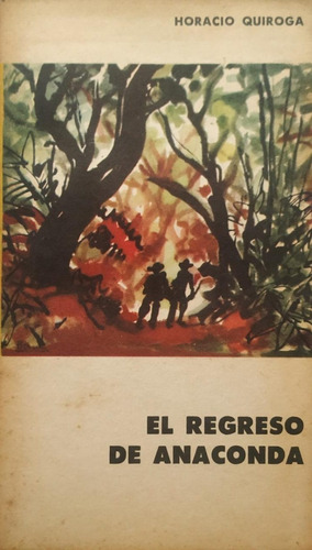 El Regreso De Anaconda Horacio Quiroga Dibu Berni Sin Uso J9