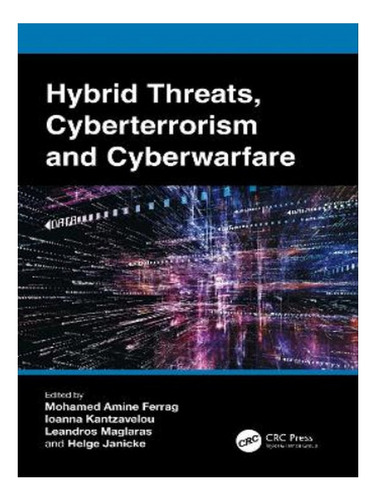 Hybrid Threats, Cyberterrorism And Cyberwarfare - Moha. Eb05