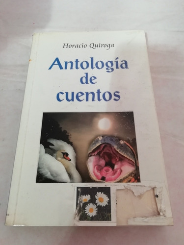 Horacio Quiroga Antología De Cuentos Tomo 