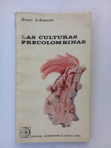 Las Culturas Precolombinas Henri Lehmann 1966