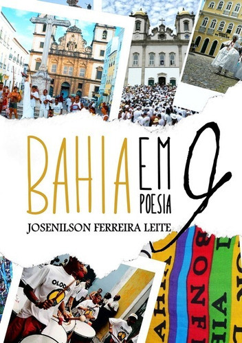 Bahia Em Poesia, De Josenilson Ferreira Leite. Série Não Aplicável, Vol. 1. Editora Clube De Autores, Capa Mole, Edição 1 Em Português, 2021