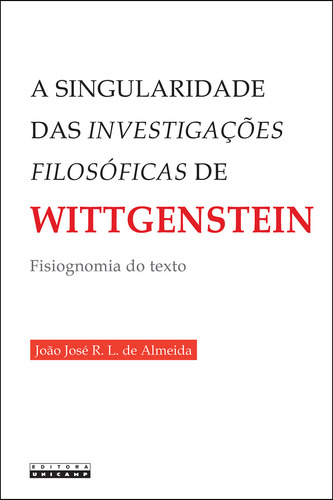 Singularidade Das Investigacoes Filosoficas De Wittgenstein, A - Fisiognomi, De Almeida. Editora Unicamp, Capa Mole, Edição 1 Em Português, 2016