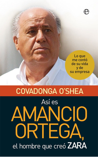 Asi Es Amancio Ortega - O'shea, Covadonga