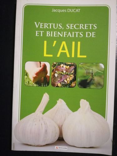 Vertus, Secrets Et Bienfaits De L'ail / Ducat, Jacques