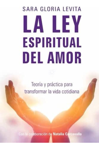 Libro : Ley Espiritual Del Amor Teoria Y Practica Para...