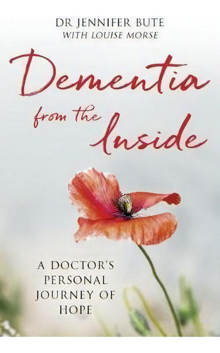 Dementia From The Inside : A Doctor's Personal Journey Of Hope, De Dr Jennifer Bute. Editorial Spck Publishing, Tapa Blanda En Inglés