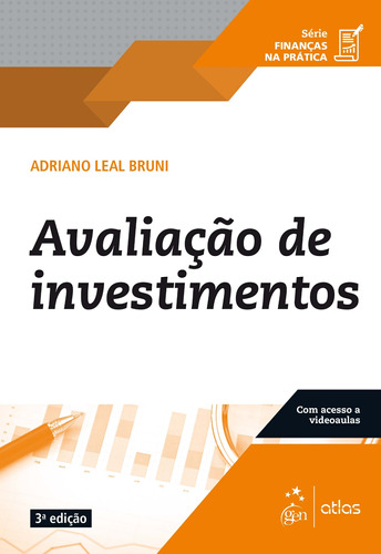 Série Finanças na Prática - Avaliação de Investimentos, de Adriano Leal Bruni. Editora Atlas Ltda., capa mole em português, 2018