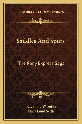 Libro Saddles And Spurs: The Pony Express Saga - Settle, ...