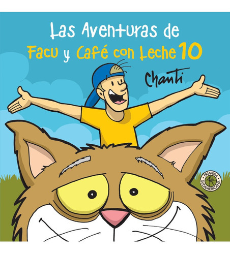 Las Aventuras De Facu Y Café Con Leche 10, De Chanti., Vol. 10. Editorial Sudamericana, Tapa Blanda En Español, 2023