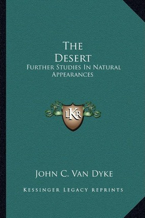 Libro The Desert : Further Studies In Natural Appearances...