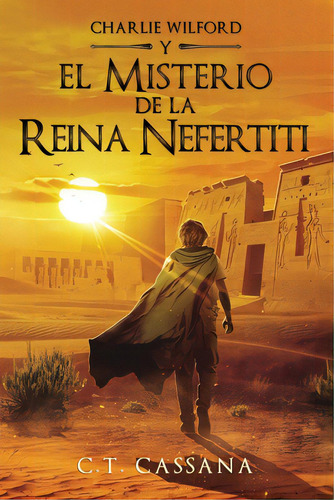 El Misterio De La Reina Nefertiti, De Cassana, C. T.. Editorial Createspace, Tapa Blanda En Español