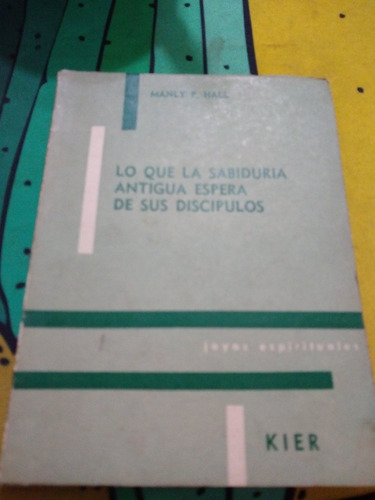 Lo Que La Sabiduría Antigua Espera De Sus Discípulos Casa8