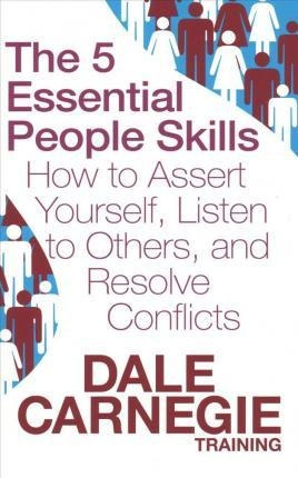 The 5 Essential People Skills : How To Assert Yourself, List