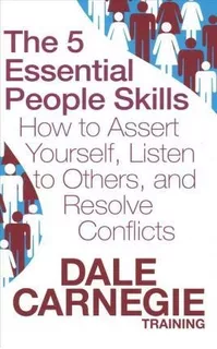 The 5 Essential People Skills : How To Assert Yourself, List