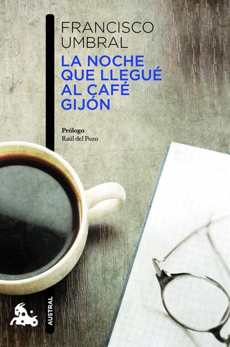 La noche que llegué al Café Gijón, de Umbral, Francisco. Serie Austral Editorial Austral México, tapa blanda en español, 1900