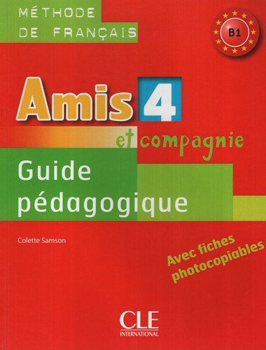 Amis Et Compagnie 4 - Guide Pedagogique - B1